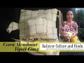 Download Lagu Cara membuat tipat / ketipat Gong | Balinese Culture and Hindu | By. Jro. Mk. Sumartini