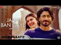 Download Lagu Jaan Ban Gaye - Lyrical | Khuda Haafiz | Vidyut J | Shivaleeka O | Mithoon Ft. Vishal M, Asees Kaur
