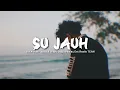 Download Lagu SU JAUH (Feat. Melanesia Five Block)