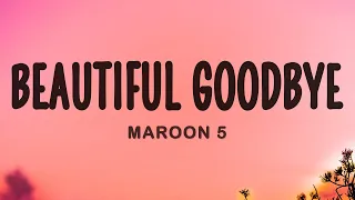 Maroon 5 - Beautiful Goodbye