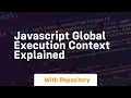 javascript global execution context explained