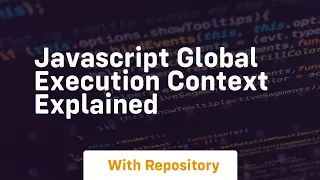 javascript global execution context explained