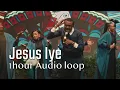 Jesus Iye - NATHANIEL BASSEY ||1 HOUR LOOP #nathanielbassey  #Jesusiye