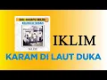 Download Lagu IKLIM - Karam Di Laut Duka (Original HQ) Lirik