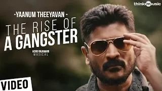 yaanum theeyavan the rise of a gangster video song raju sundaram ashwin jerome varsha achu