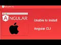 Solved Unable to install Angular cli using npm on Mac OS Angular CLI not installing