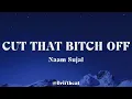 CUT THAT BITCH OFF  -  Naam Sujal | Lyrics