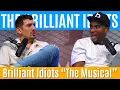 Brilliant Idiots The Musical Brilliant Idiots with Charlamagne Tha God and Andrew Schulz