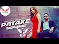 Download Lagu PATAKE (Dhol Mix) Khan Bhaini DJ Hans DJ SSS