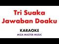 Download Lagu Tri Suaka   Jawaban Doaku | Karaoke Instrumental Lirik No Vocal