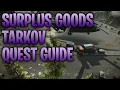 ESCAPE FROM TARKOV - SURPLUS GOODS QUEST GUIDE