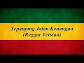Lagu Sepanjang Jalan Kenangan Cover Reggae