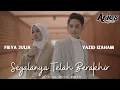 Download Lagu Fieya Julia \u0026 Yazid Izaham - Segalanya Telah Berakhir (Official Music Video)