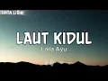 LAILA AYU - LAUT KIDUL - LIRIK