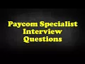Paycom Specialist Interview Questions
