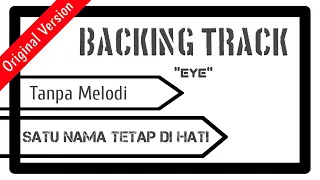 Download BACKING TRACK EYE SATU NAMA TETAP DI HATI TANPA VOCAL DAN MELODI MP3