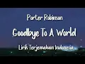 Download Lagu Goodbye To A World - Porter Robinson | Lirik Terjemahan Indonesia |