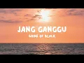 Download Lagu SHINE OF BLACK - JANG GANGGU (Lirik)