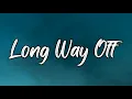 Sam Fender -  Long Way Off (Lyrics)