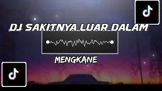 dj sakitnya luar dalam mengkane viral tiktok
