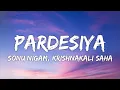 Download Lagu Pardesiya Lyrics - Param Sundari | Sachin-Jigar, Sonu Nigam, Krishnakali Saha