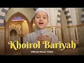 Download Lagu Muhammad Hadi Assegaf - Khoirol Bariyah (Official Music Video)