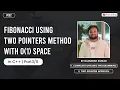 Fibonacci Using Two Pointers Method With O 1 Space By Rajneesh Kumar In C Part V002