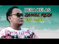 Download Lagu BEDA KELAS || ZAMEL REZA (Lirik)