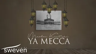 Mevlan Kurtishi – Ya Mecca