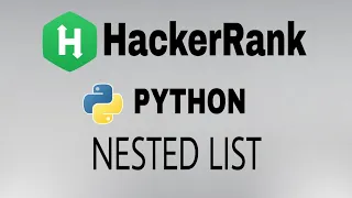Nested List Hackerrank Python Solution English Explanation
