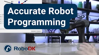 Key Steps for Accurate Robot Offline Programming - RoboDK