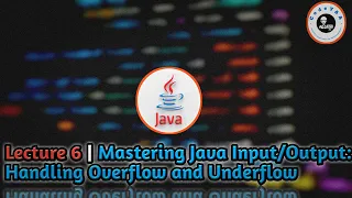 Lecture 6 Mastering Java Handling Overflow and Underflow