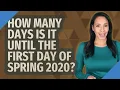 How many days is it until the first day of spring 2020