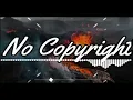 [Non copyrighted music backsound] - Fire