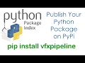 Publishing Python Packages to PyPI Share and Collaborate with Your Python Community