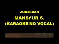 ZUBAEDAH - MANSYUR S (KARAOKE NO VOCAL)