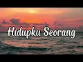 Download Lagu LIRIK LAGU HIDUPKU SEORANG - D'WAPINZ BAND (Saat Ku Berjumpa Dengan Dirimu) Cover Ivan Sany