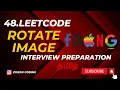 48 Rotate Image in Tamil LeetCode MAANG Placement Series