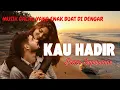 Download Lagu Kau Hadir ||Pieter Saparuane || #lagu  galau terbaru 2025