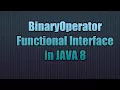 BinaryOperator Functional Interface in JAVA 8 Writing Lambda Expression