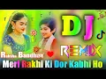 Download Lagu Meri Rakhi Ki Dor Kabhi Ho Na Kamjor 💞 Dj Remix 💞 Hard Bass 💞 Rakhi Dj Special 2025 💞 Dj Vishal Bhai