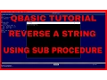 QBASIC TUTORIAL HOW TO REVERSE A STRING USING SUB PROCEDURE