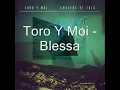 Toro y moi - blessa with lyrics
