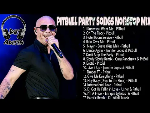 Download MP3 Pitbull Hits Party Nonstop Mix l The Best Songs Of Pitbull l Top Hits  English Song's l DJ Aditya NR