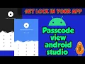 How To Implement Passcode View in android studio passcode view android studio passcodeview