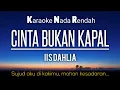 Cinta Bukan Kapal ~ Iis Dahlia Karaoke Lower Key Nada Rendah HD HQ -5