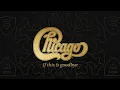 Download Lagu Chicago - “If This Is Goodbye” [Official Lyric Video]
