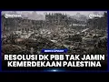 PAKAR KRITIK RESOLUSI DK PBB, DINILAI ABAIKAN PENDUDUKAN ISRAEL \u0026 TAK JAMIN KEMERDEKAAN PALESTINA