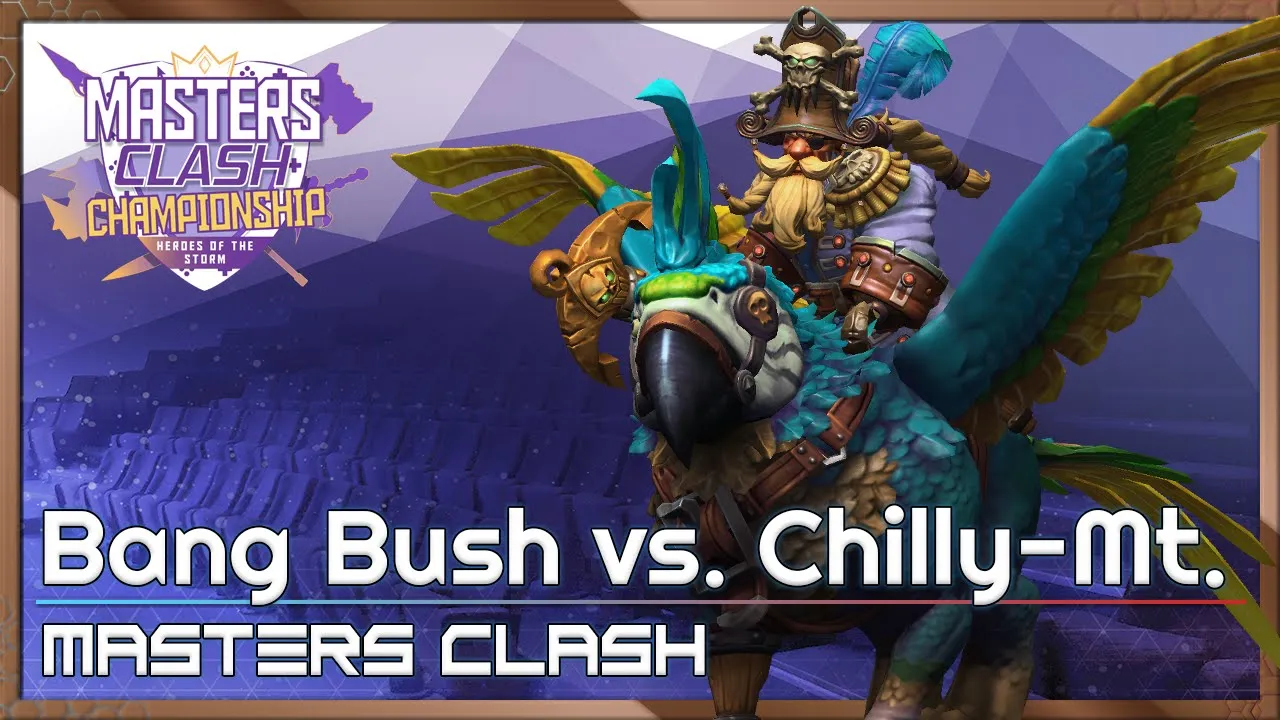 Chilly Mt vs Bang Bush - Masters Clash - Heroes of the Storm 2022