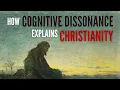 How Cognitive Dissonance Explains Christianity